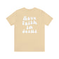 "Have Faith In Jesus" White Letters Unisex Jersey Short Sleeve Tee