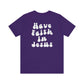 "Have Faith In Jesus" White Letters Unisex Jersey Short Sleeve Tee