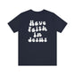 "Have Faith In Jesus" White Letters Unisex Jersey Short Sleeve Tee